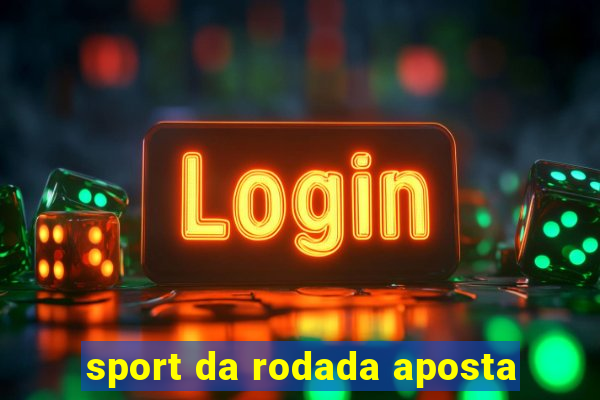 sport da rodada aposta